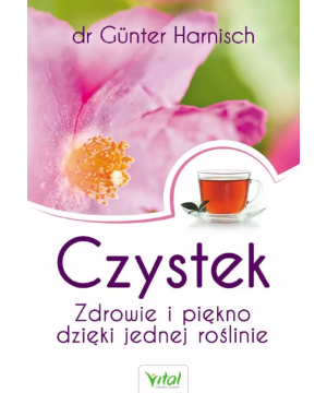 Czystek. Zdrowie i piękno...