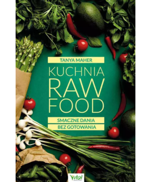 Kuchnia Raw Food. Smaczne...
