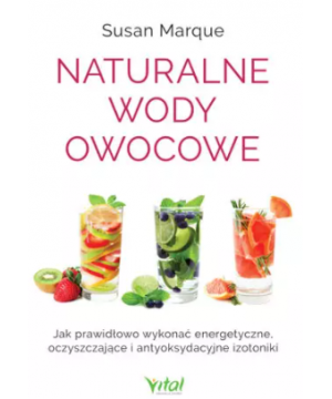 Naturalne wody owocowe. Jak...