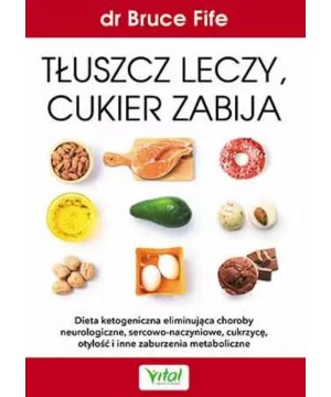 Tłuszcz leczy, cukier...