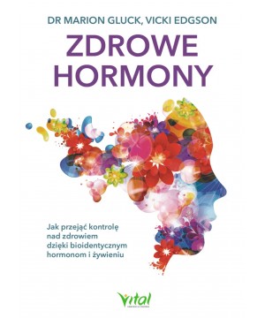 Zdrowe hormony. Jak przejąć...