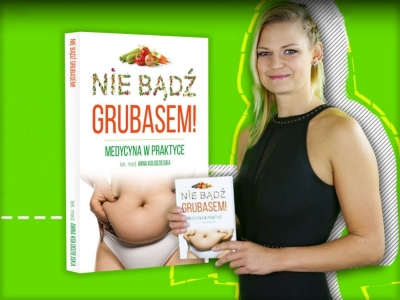 dr Ania Kołodziejska - Nie bądź GRUBASEM!